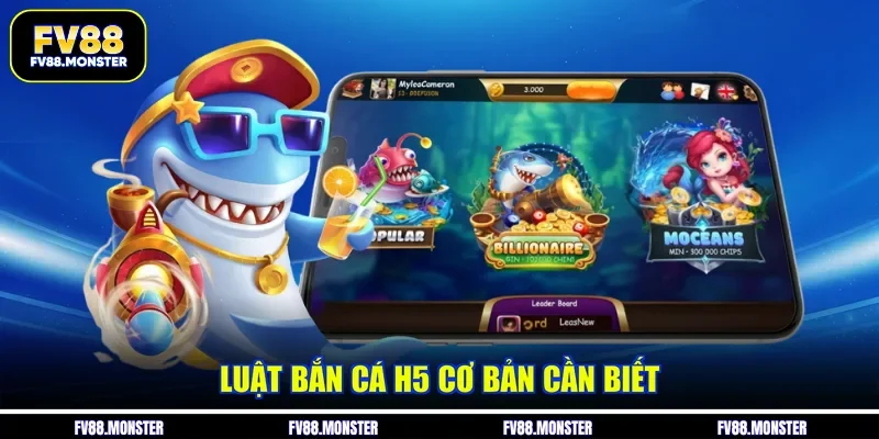Luật bắn cá H5 cơ bản cần biết