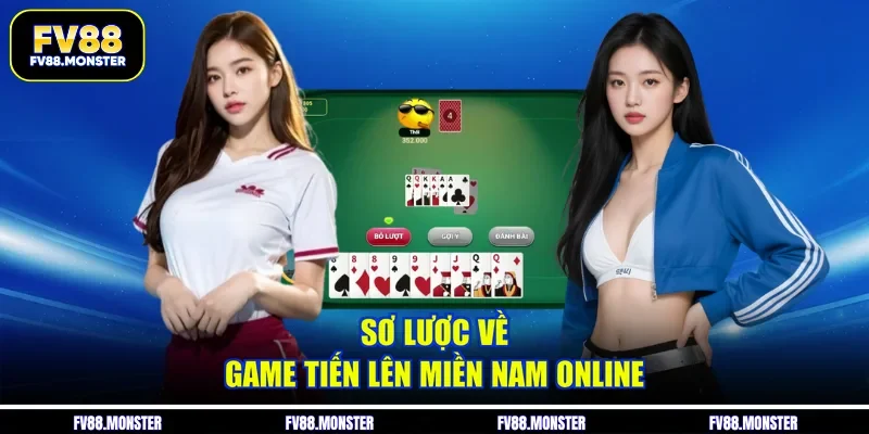 Sơ lược về game tiến lên miền Nam online 