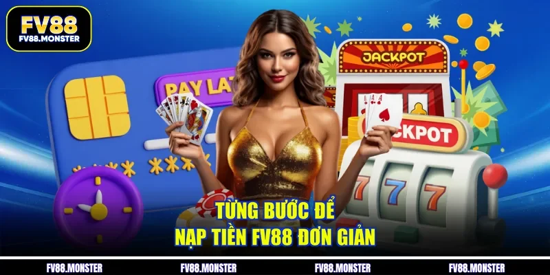 Từng bước để nạp tiền FV88 đơn giản