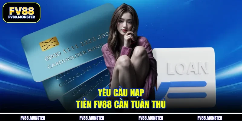 Yêu cầu nạp tiền FV88 cần tuân thủ